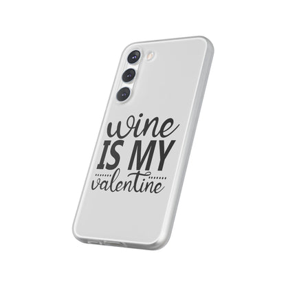 Wine is My Valentine Flexi Cases