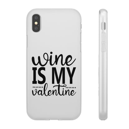 Wine is My Valentine Flexi Cases