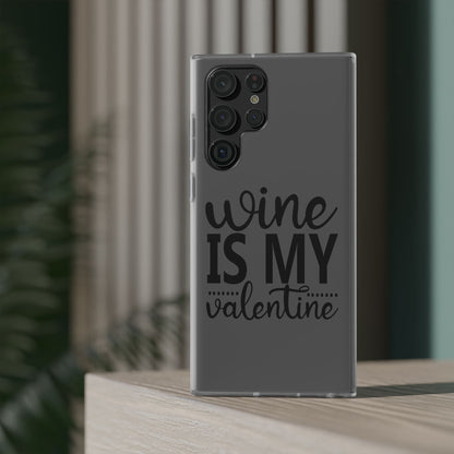 Wine is My Valentine Flexi Cases