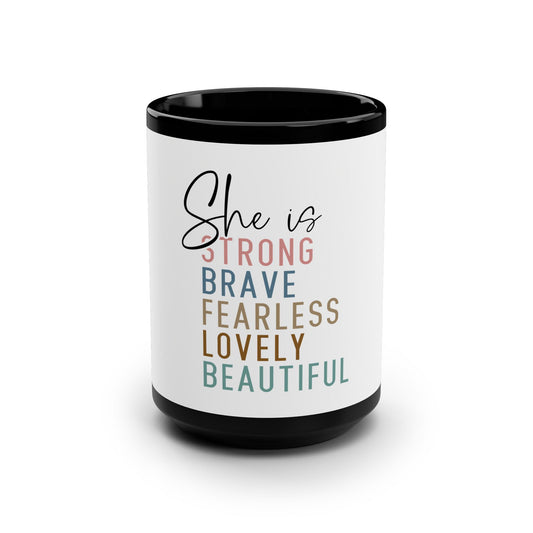 She Is Strong Brave Fearless Black - Mother Day Mug