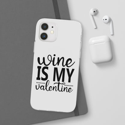 Wine is My Valentine Flexi Cases