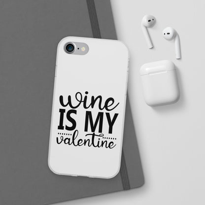 Wine is My Valentine Flexi Cases