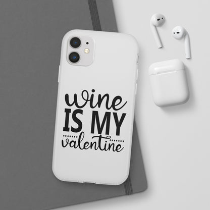 Wine is My Valentine Flexi Cases