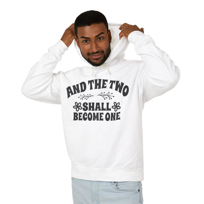 And The Two Shall Become One Unisex Hooded Sweatshirt