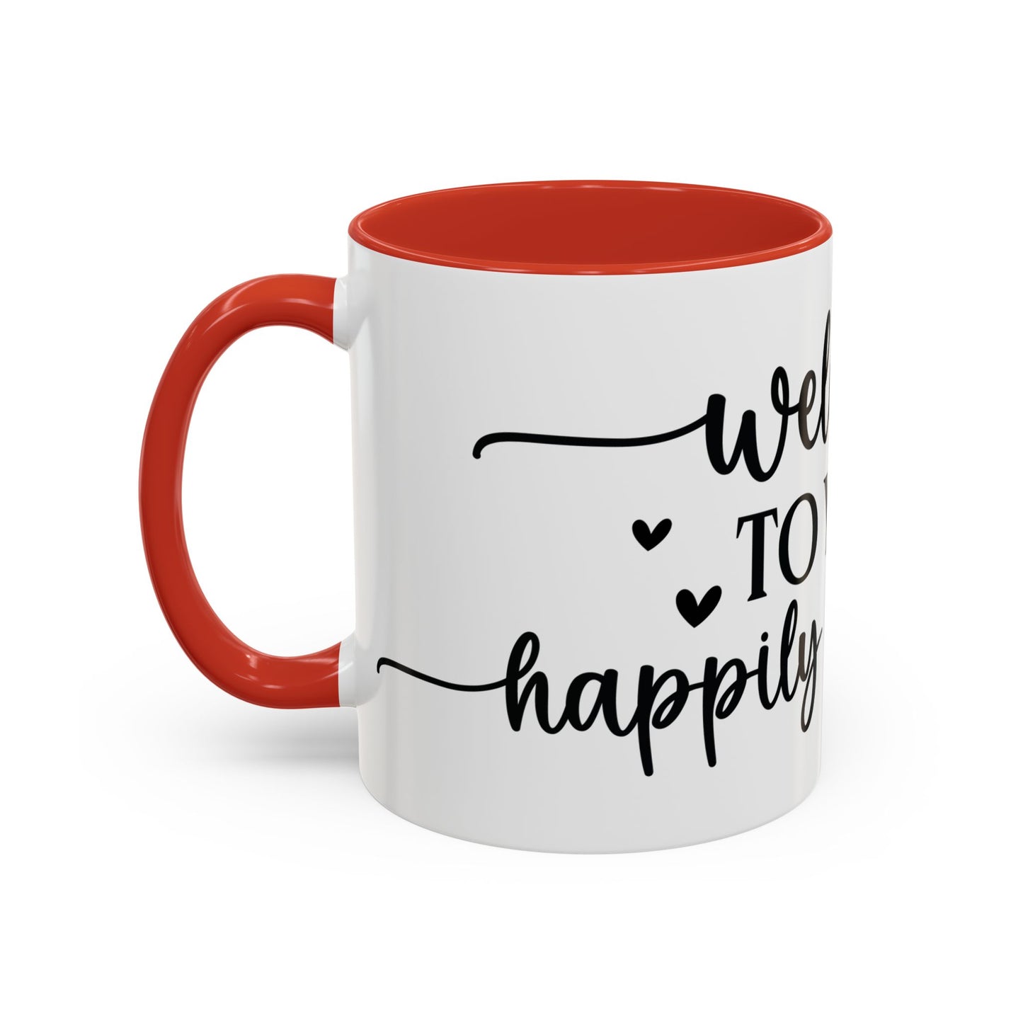 Welcome To Your Happily Ever After - Accent Coffee Mug