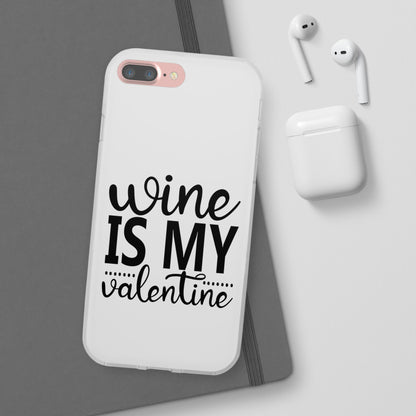 Wine is My Valentine Flexi Cases