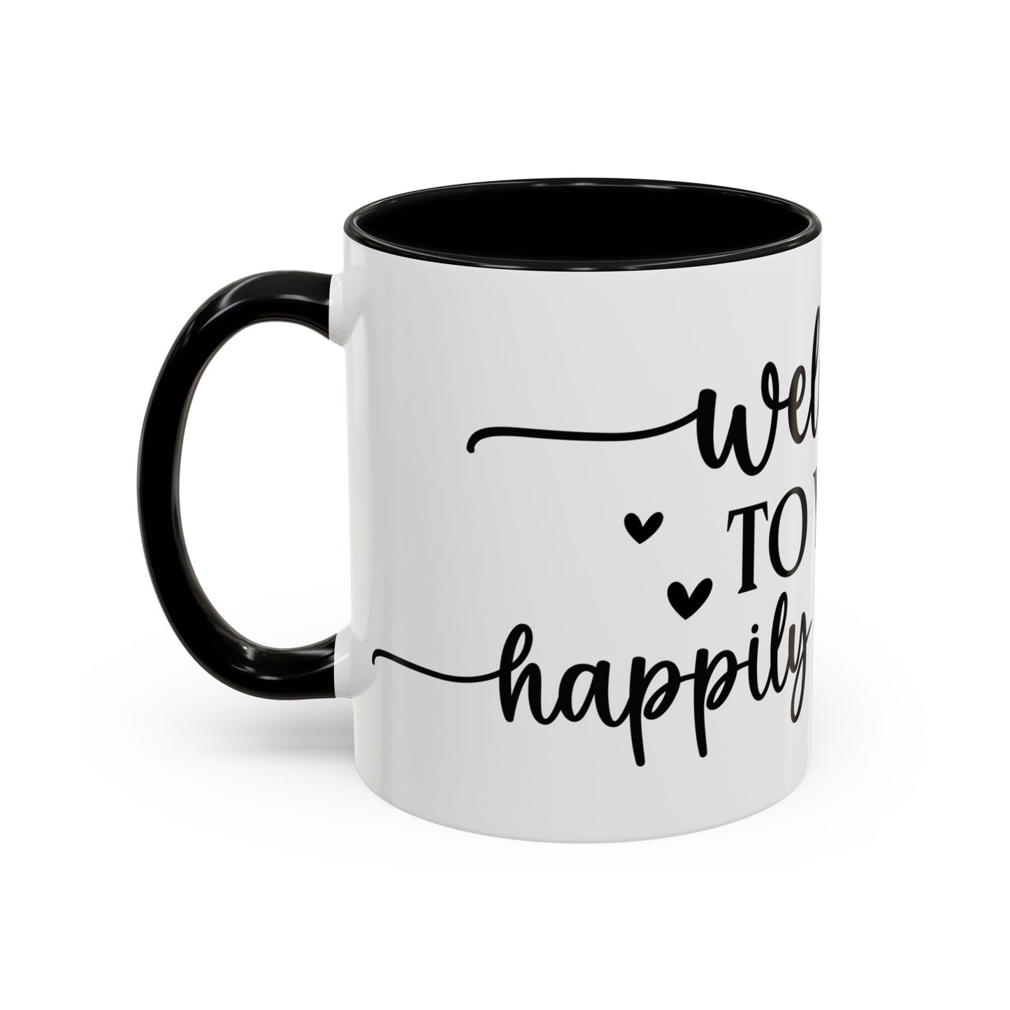 Welcome To Your Happily Ever After - Accent Coffee Mug