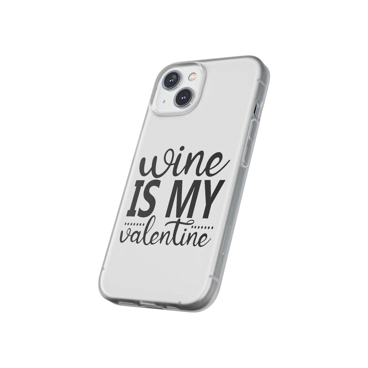 Wine is My Valentine Flexi Cases