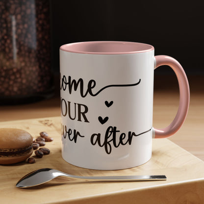 Welcome To Your Happily Ever After - Accent Coffee Mug