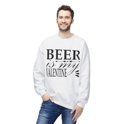 Beer is My Valentine Fleece Crewneck Sweatshirt