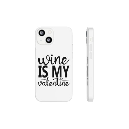 Wine is My Valentine Flexi Cases