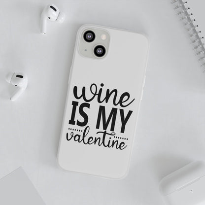 Wine is My Valentine Flexi Cases