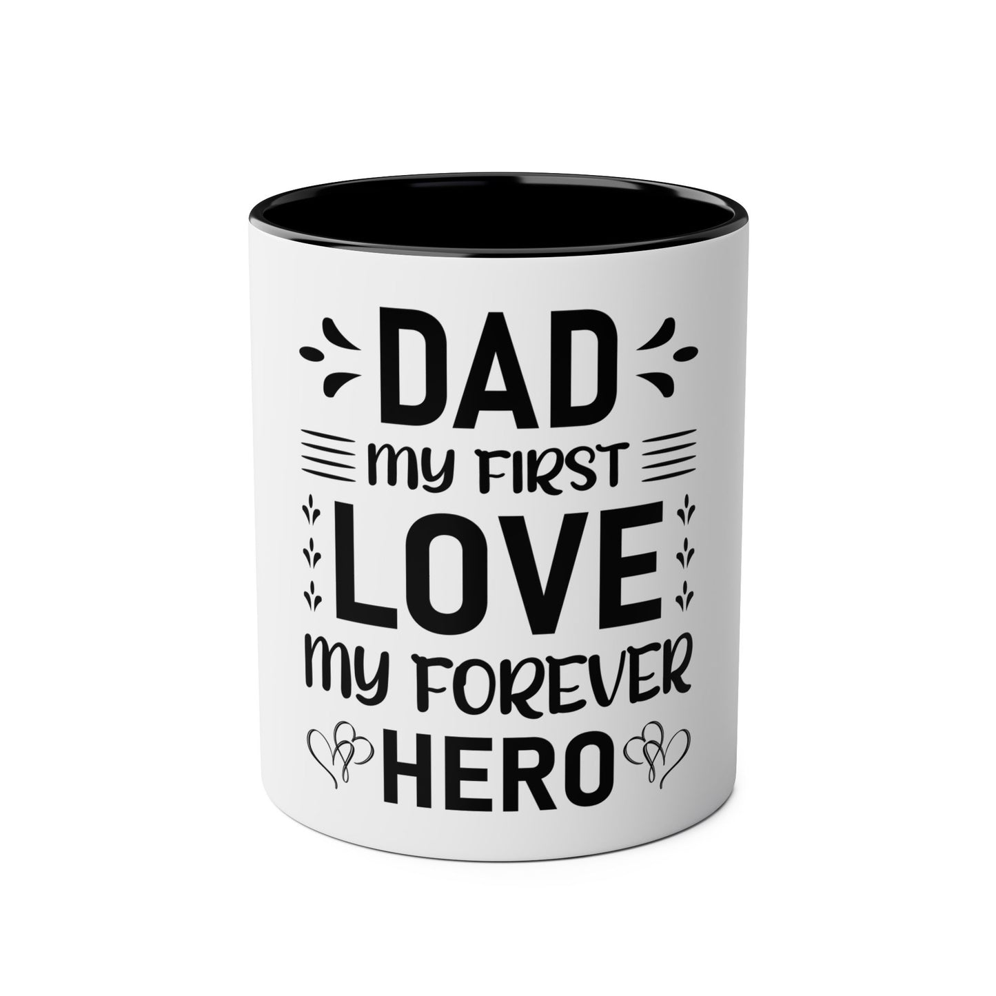 Dad My Love My Forever Hero - Father Day - Coffee Mugs