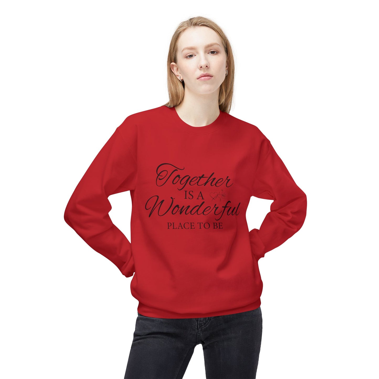 Together Is a Wonderful Place To Be - Unisex Sweatshirt