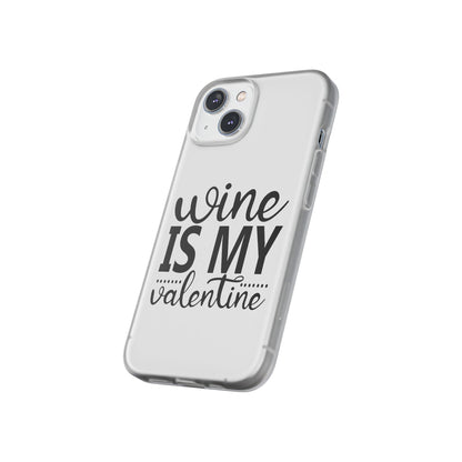 Wine is My Valentine Flexi Cases