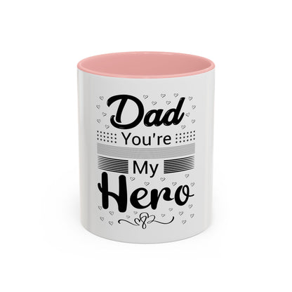 Dad You're My Hero - Father Day Coffee Mug