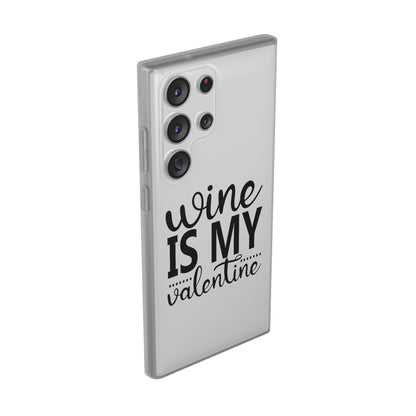 Wine is My Valentine Flexi Cases