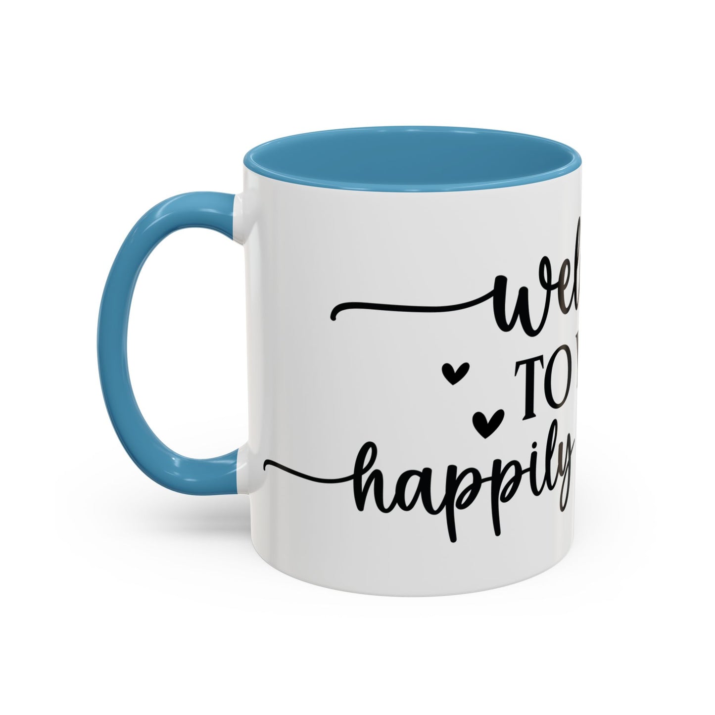 Welcome To Your Happily Ever After - Accent Coffee Mug