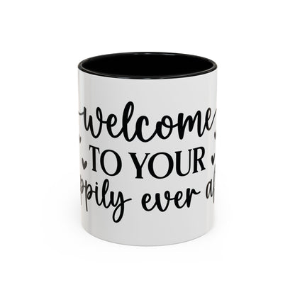 Welcome To Your Happily Ever After - Accent Coffee Mug