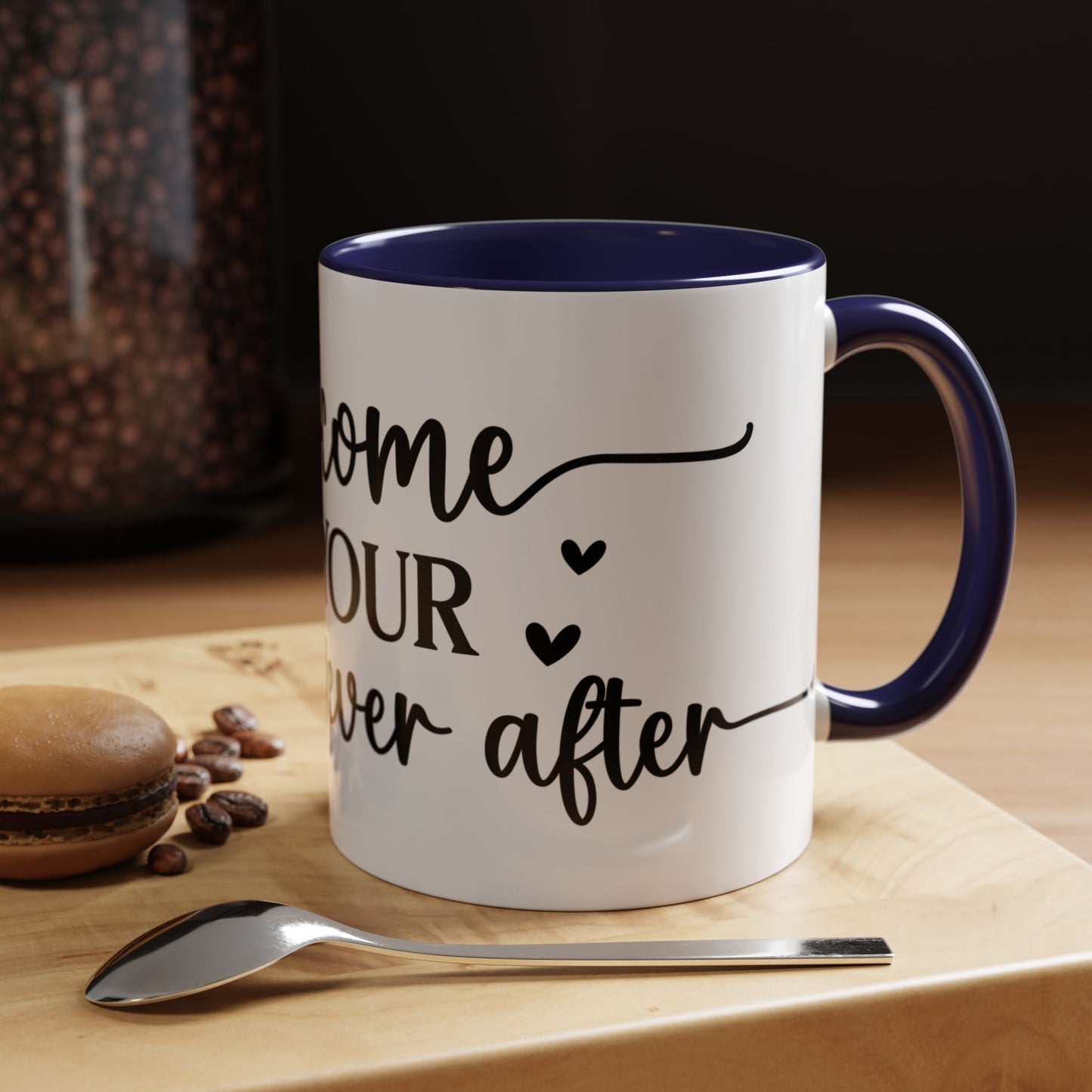 Welcome To Your Happily Ever After - Accent Coffee Mug