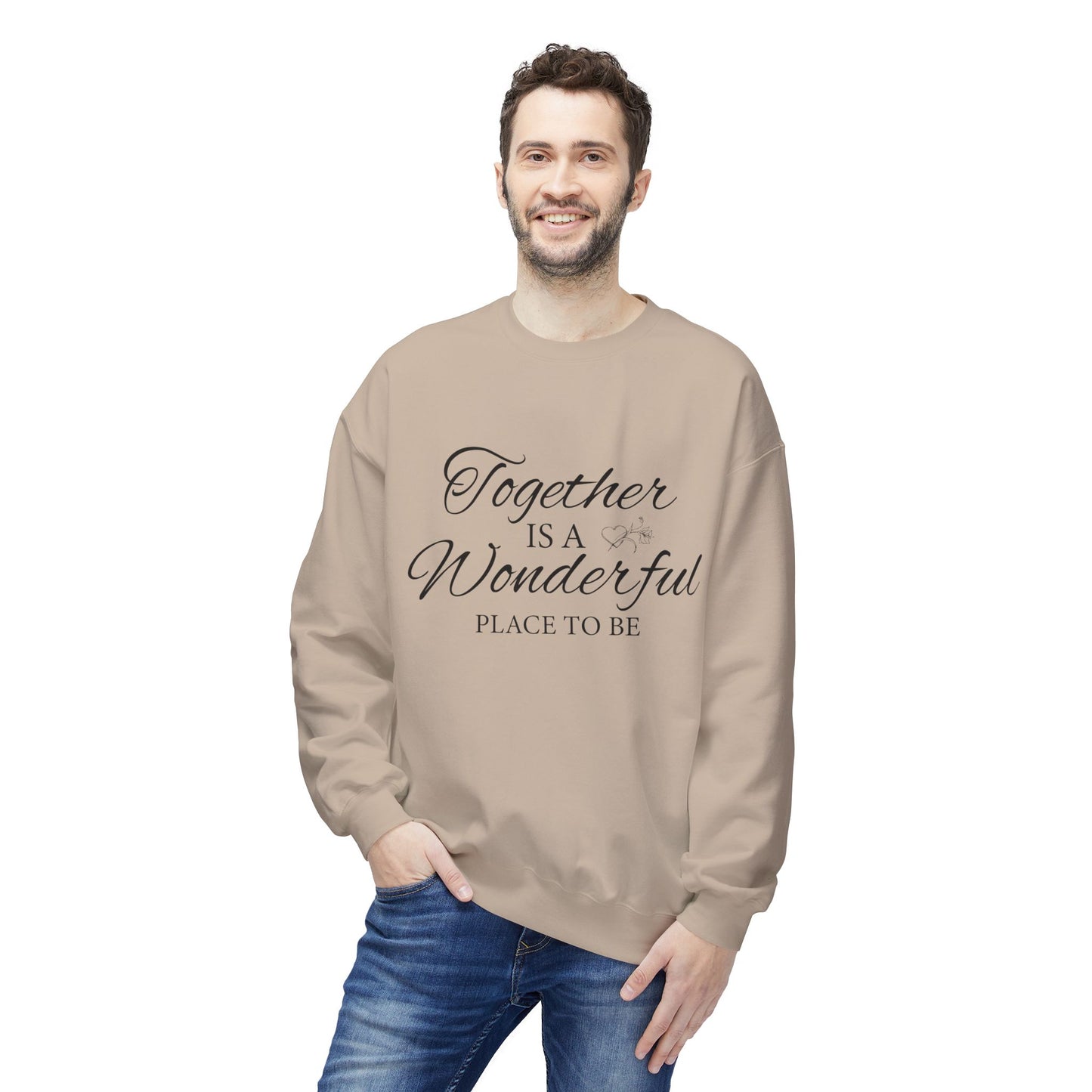 Together Is a Wonderful Place To Be - Unisex Sweatshirt