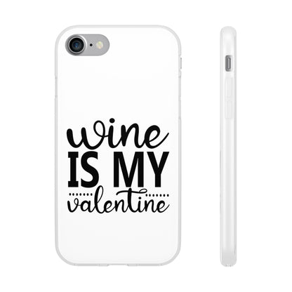 Wine is My Valentine Flexi Cases