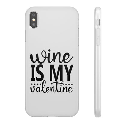 Wine is My Valentine Flexi Cases