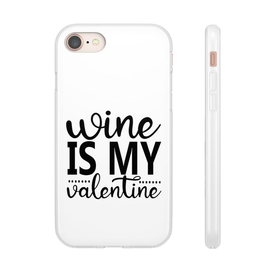 Wine is My Valentine Flexi Cases