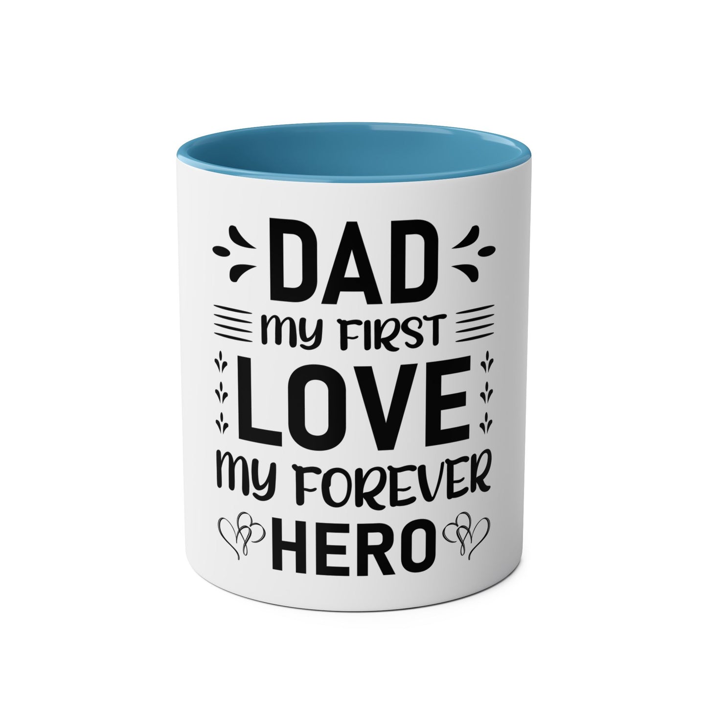 Dad My Love My Forever Hero - Father Day - Coffee Mugs