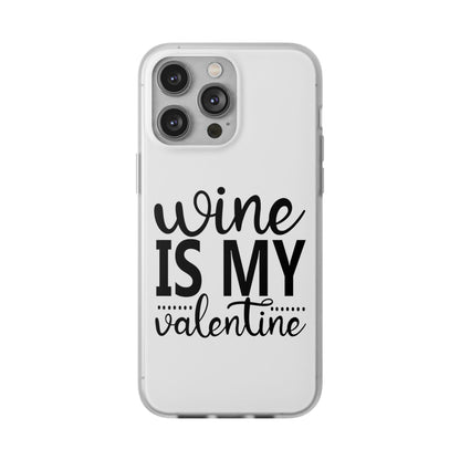 Wine is My Valentine Flexi Cases