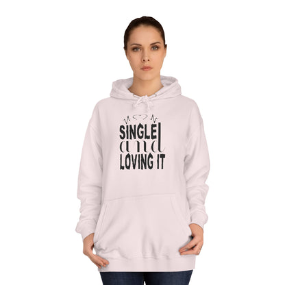 Single And Loving It Women Hoodie