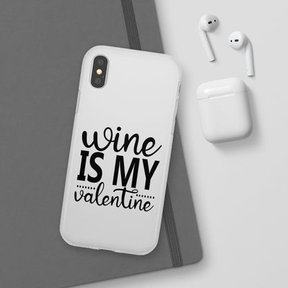 Wine is My Valentine Flexi Cases