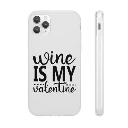 Wine is My Valentine Flexi Cases