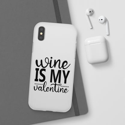 Wine is My Valentine Flexi Cases