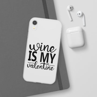 Wine is My Valentine Flexi Cases