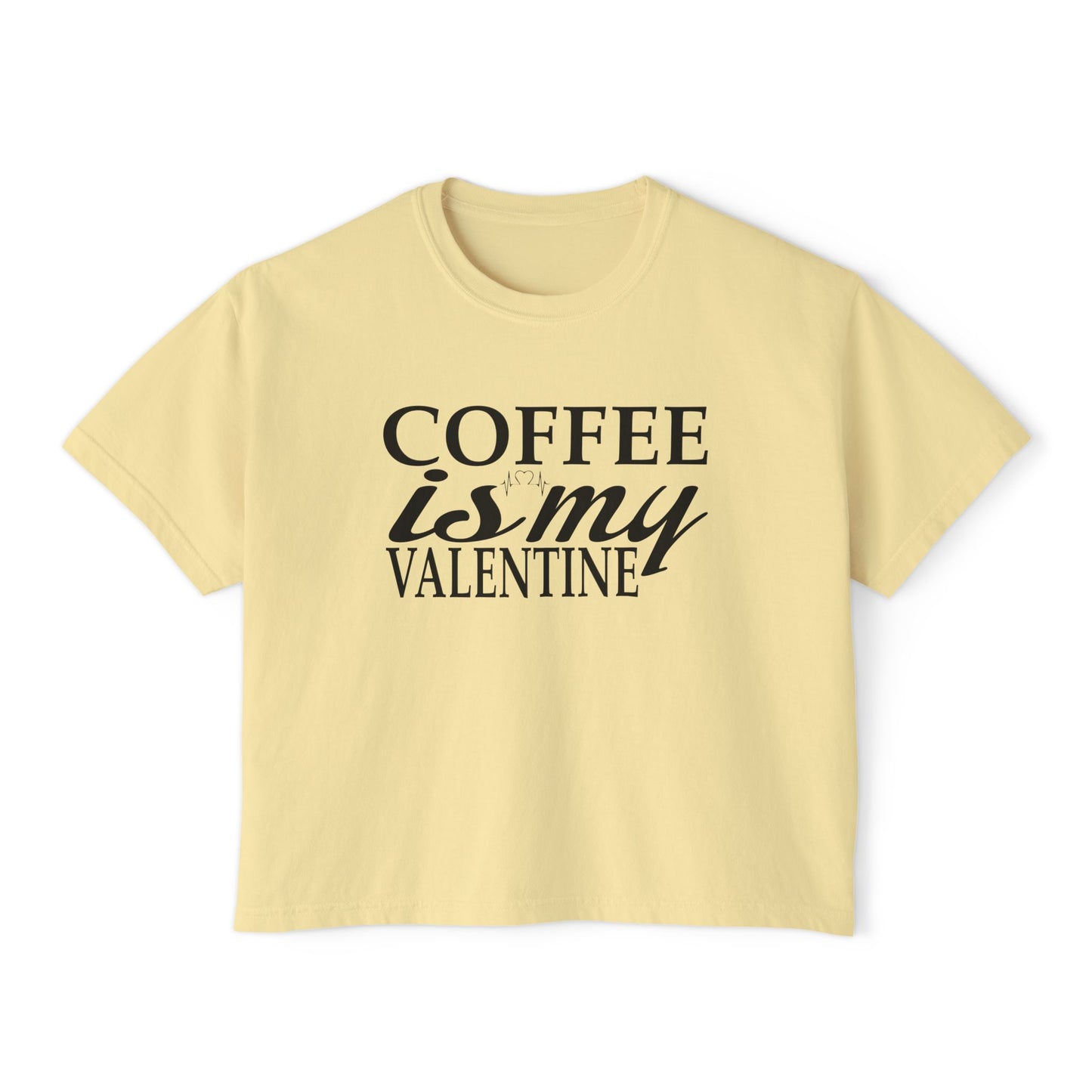 Coffee is My Valentine Women's Boxy Tee