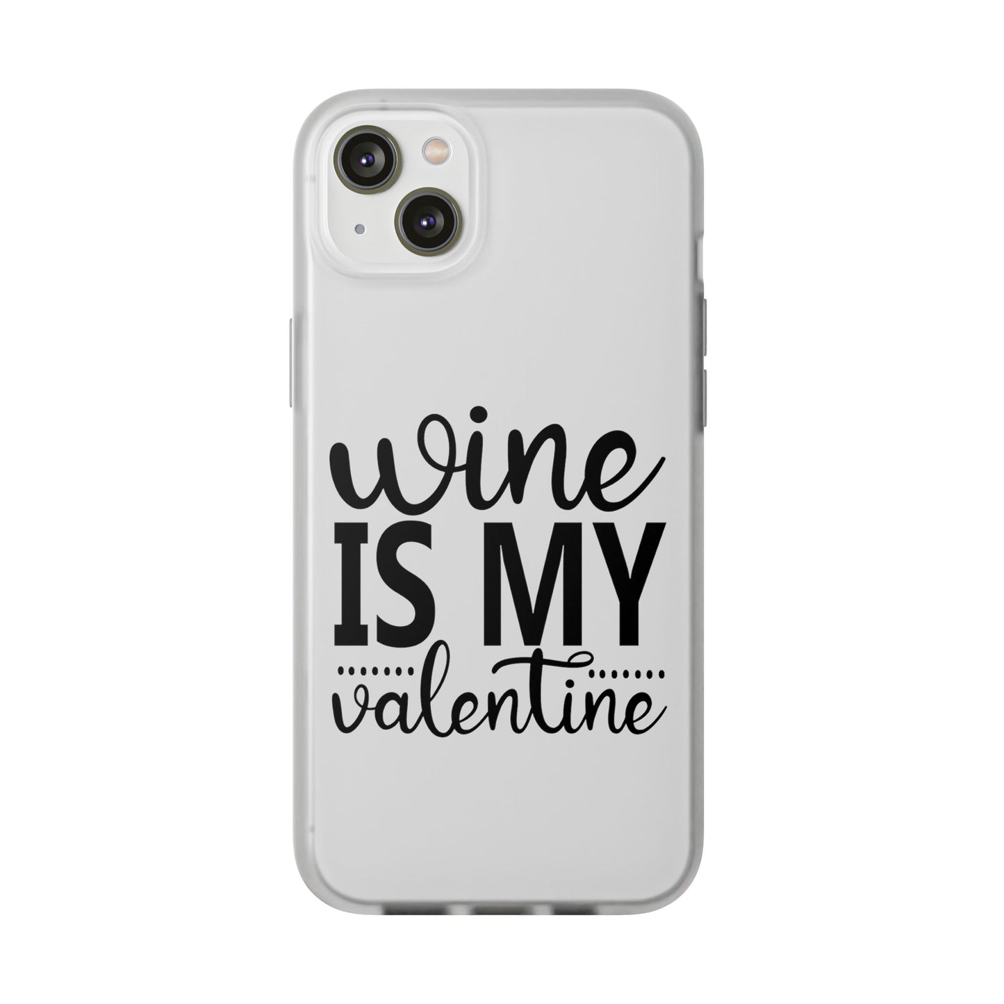 Wine is My Valentine Flexi Cases