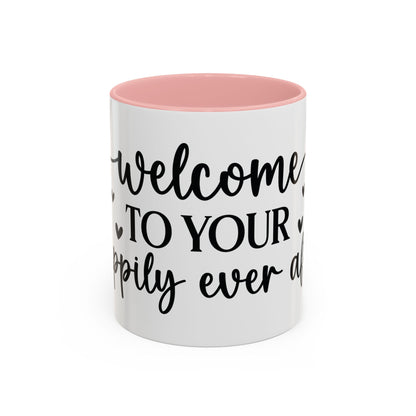 Welcome To Your Happily Ever After - Accent Coffee Mug