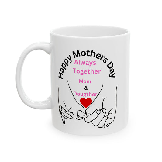 Happy Mothers Day Gift Mug, Mother and Dougther Mug Gift Mug