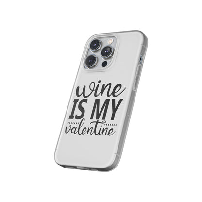 Wine is My Valentine Flexi Cases