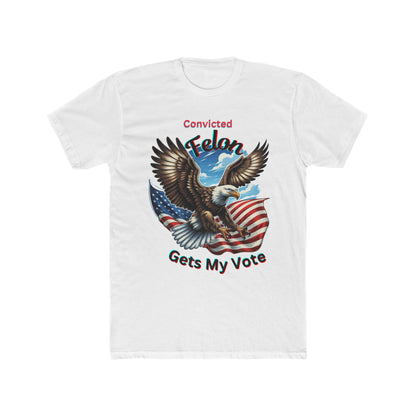 Convicted Felon, Felon My Vote,Felon Tshirt, Men's Cotton Crew Tee,Tshirt