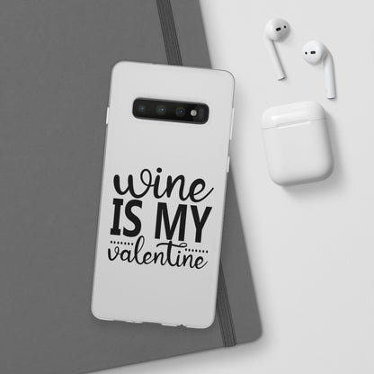 Wine is My Valentine Flexi Cases