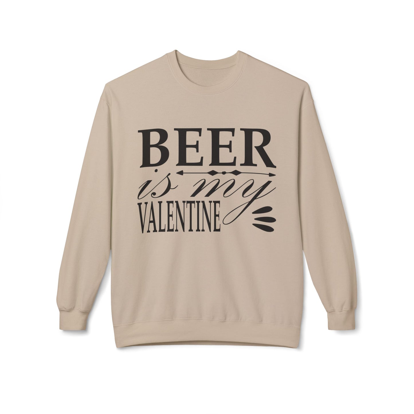 Beer is My Valentine Fleece Crewneck Sweatshirt