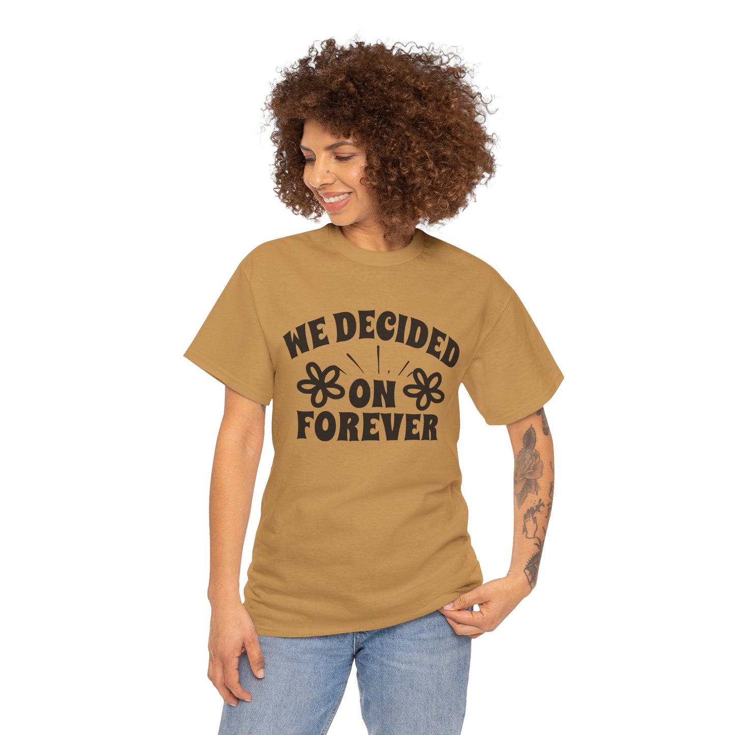 We Decided On Forever Heavy Cotton Unisex Tee