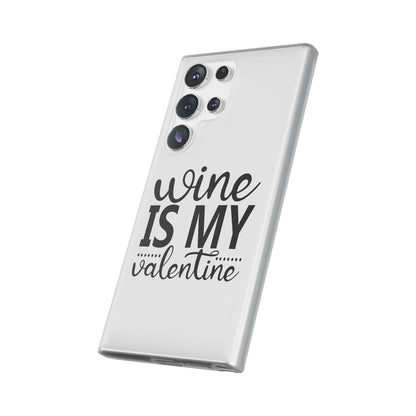 Wine is My Valentine Flexi Cases