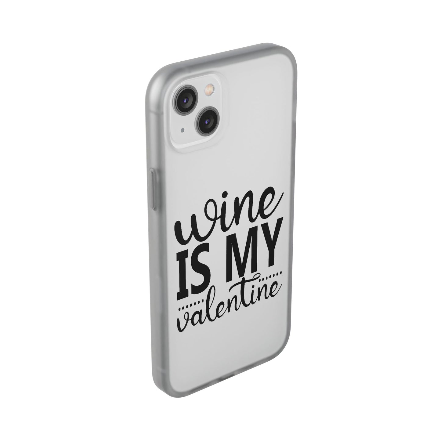 Wine is My Valentine Flexi Cases