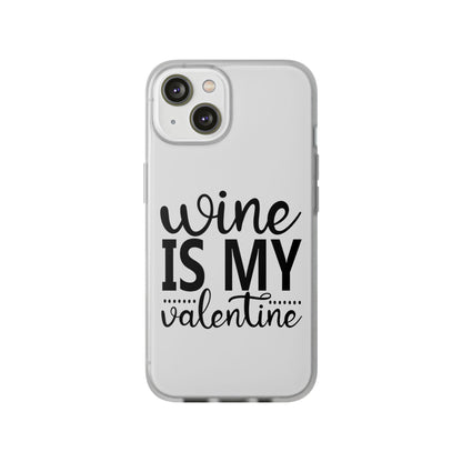 Wine is My Valentine Flexi Cases