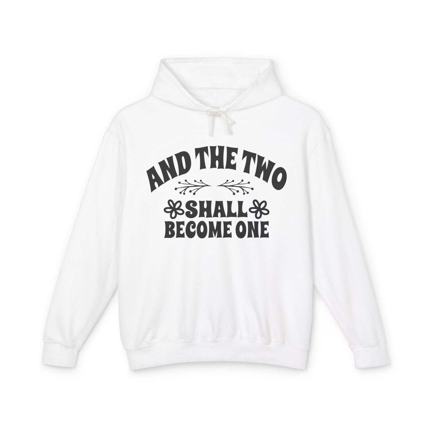 And The Two Shall Become One Unisex Hooded Sweatshirt