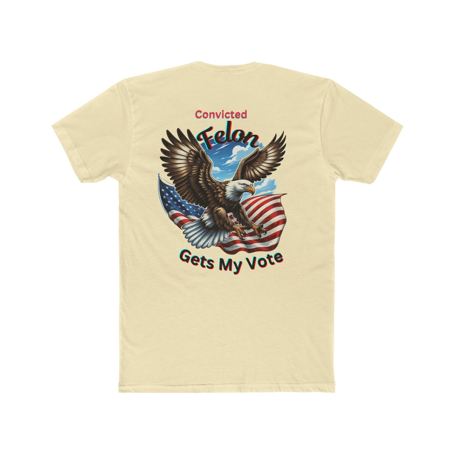 Convicted Felon, Felon My Vote,Felon Tshirt, Men's Cotton Crew Tee