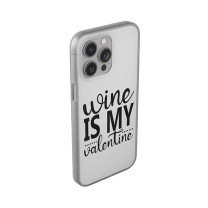 Wine is My Valentine Flexi Cases